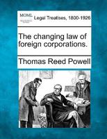 The changing law of foreign corporations. 1240124066 Book Cover