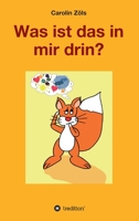 Was ist das in mir drin? (German Edition) 3347059093 Book Cover