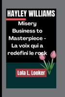 HAYLEY WILLIAMS: Misery Business to Masterpiece - La voix qui a redéfini le rock (French Edition) B0FR2DR45V Book Cover