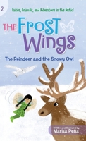 The Frost Wings: The Reindeer and the Snowy Owl 1960834045 Book Cover