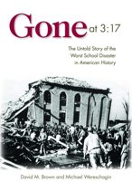 Gone at 3:17: The Untold Story of the Worst School Disaster in American History 1612341535 Book Cover
