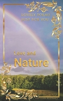 LOVE AND NATURE: Lovely poems just for You B095LFLNVP Book Cover