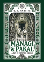 Managi & Pakal: A Run In with the Mexicas 1990771874 Book Cover