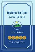 Hidden in the New World: Pele's Island B0B6XVTCRS Book Cover