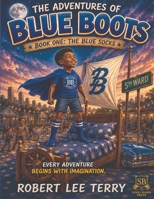 The Adventures of Blue Boots The blue Socks book 1 B0HF18LXHZ Book Cover