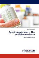 Sport supplements: The available evidence: Sport supplements 3659303631 Book Cover