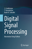 Digital Signal Processing: Illustration Using Python 9819967511 Book Cover