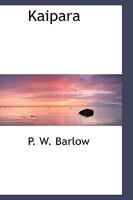Kaipara; or, Experiences of a Settler in North New Zealand B0BMB4YVWR Book Cover