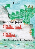 Tibitu und Tibitea: Das Geheimnis des Drachen 3347167082 Book Cover