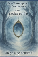 Les Chroniques d'Aerwynn: Rédemption - Tome 1 : L'Eclat oublié (French Edition) B0FL11KGBP Book Cover