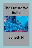The Future We Build 8294508810 Book Cover
