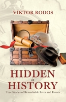 Hidden in History: True Stories of Remarkable Lives and Events 1834389364 Book Cover