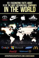 101 Fascinating Facts about 10 of the Most Recognizable Companies in the World 153908681X Book Cover