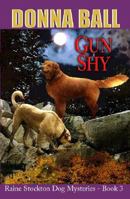 Gun Shy: A Raine Stockton Dog Mystery 0451221893 Book Cover