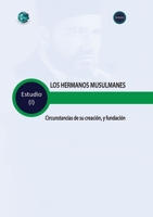 LOS HERMANOS MUSULMANES Circunstancias de su creación y fundación (Spanish Edition) 9948348613 Book Cover