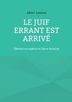 Le Juif Errant est arrivé: Ghettos européens et Terre Promise 2322571261 Book Cover