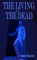 The Living and the Dead 1490441999 Book Cover