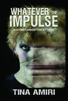 Whatever The Impulse 1944579621 Book Cover