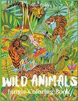 Wild Animals Jungle Coloring Book 1947243802 Book Cover