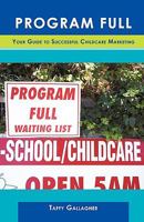 Program Full: Your Guide to Successful Childcare Marketing 144019680X Book Cover