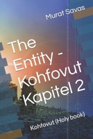 The Entity - Kohfovut Kapitel 2: Kohfovut (Holy book) B0BQ53XR42 Book Cover