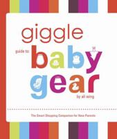 Giggle Guide to Baby Gear 081186197X Book Cover