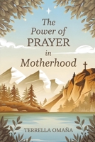The Power of Prayer in Motherhood B0DP871KBD Book Cover