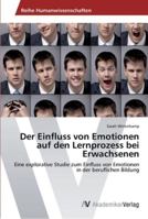 Der Einfluss Von Emotionen Auf Den Lernprozess Bei Erwachsenen 3639404653 Book Cover