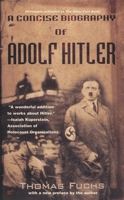 A Concise Biography of Adolf Hitler 0425173402 Book Cover