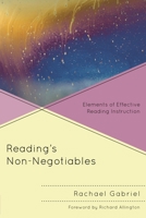 Reading's Non-Negotiables: Elements of Effective Reading Instruction 1475801165 Book Cover