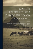 Manuel D'apiculture À L'usage Du Colon Algérien ...... 0341203556 Book Cover