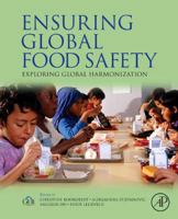 Ensuring Global Food Safety: Exploring Global Harmonization 0123748453 Book Cover