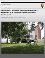 Appomattox Courthouse National Historical Park and Booker T. Washington National Monument: Weather of 2008: Natural Resource Data Series NPS/MIDN/NRDS?2010/058 1492154482 Book Cover