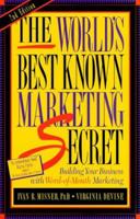 The World's Best Known Marketing Secret, 2nd Edition: Building Your Business with Word-of-Mouth Marketing 1885167377 Book Cover