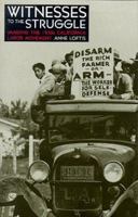 Witnesses to the Struggle: Imaging the 1930s California Labor Movement 0874173051 Book Cover