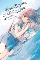 Even a Replica Can Fall in Love, Vol. 1 1975392418 Book Cover