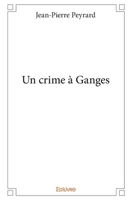 Un crime à Ganges (French Edition) 2334020265 Book Cover