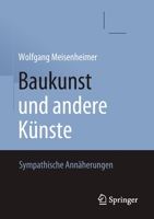 Baukunst Und Andere K�nste: Sympathische Ann�herungen 3658285834 Book Cover