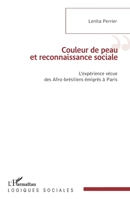 Couleur de peau et reconnaissance sociale: L'expérience vécue des Afro-brésiliens émigrés à Paris (Logiques Sociales) (French Edition) 2343085331 Book Cover