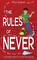 The Rules of Never: A Middle School Survival Guide 153739567X Book Cover