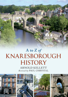 A to Z of Knaresborough History 1848681887 Book Cover