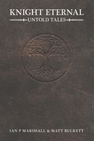 Knight Eternal: Untold Tales 1739534077 Book Cover