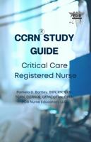 CCRN® Study Guide 2022: Critical Care Registered Nurse 1737427788 Book Cover