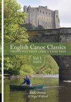 English Canoe Classics: Twenty-Five Great Canoe & Kayak Trips Volume 1, . North 1906095329 Book Cover