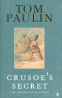 Crusoe's Secret: The Aesthetics of Dissent 0571221165 Book Cover