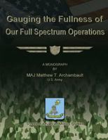 Gauging the Fullness of Our Full Spectrum Operations 1480022632 Book Cover