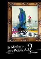 Is Modern Art Really Art? 0431110115 Book Cover