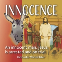Innocence: The Barnyard Gang learn that an innocent man, Jesus, is arrested and on trial (The Barnyard Gang Books) 1966236220 Book Cover