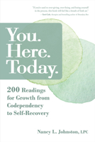 You. Here. Today : 200 Readings for Growth from Codependency to Self-Recovery 1962305619 Book Cover