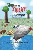 Stop with the SQUAWK 1521530289 Book Cover